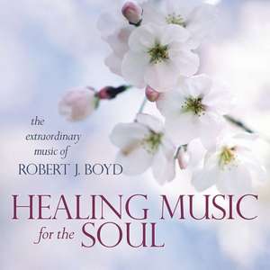 Healing Music for the Soul CD de Robert J. Boyd