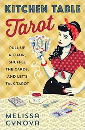 Kitchen Table Tarot de Melissa Cynova