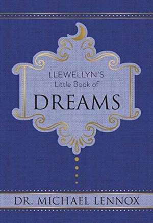 Llewellyn's Little Book of Dreams de Michael Lennox