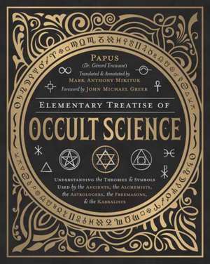 Elementary Treatise of Occult Science de Papus