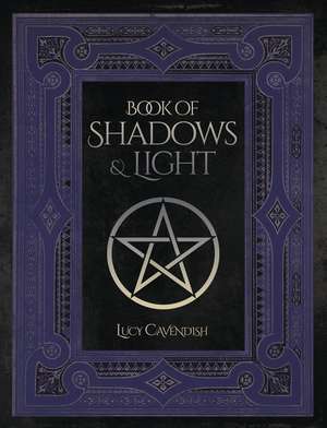 Book of Shadows & Light de Lucy Cavendish