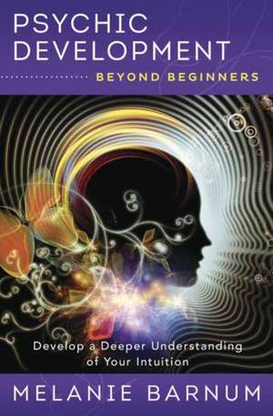 Barnum, M: Psychic Development Beyond Beginners