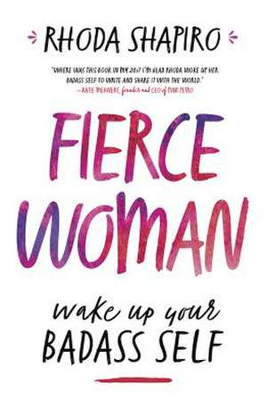 Fierce Woman de Rhoda Jordan Shapiro