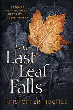 As the Last Leaf Falls de Kristoffer Hughes