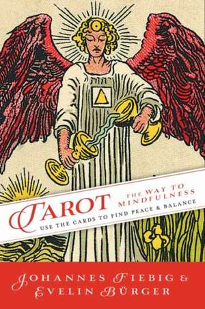 Tarot: The Way of Mindfulness de Johannes Fiebig