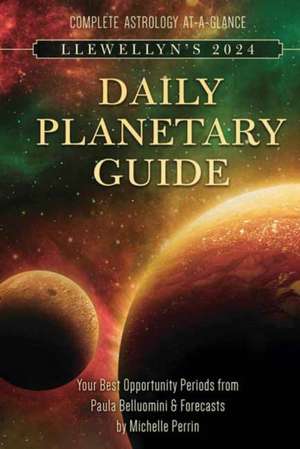 Llewellyn's 2024 Daily Planetary Guide de Llewellyn Worldwide Ltd