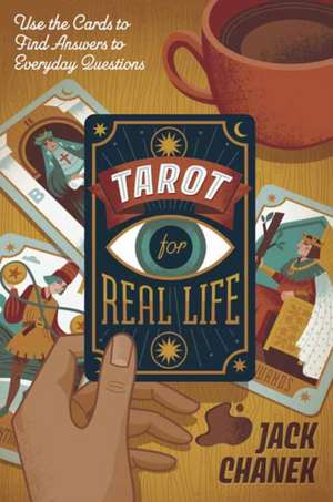 Tarot for Real Life de Jack Chanek