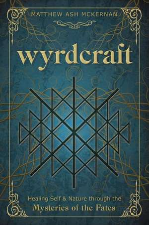 Wyrdcraft de Matthew Ash McKernan