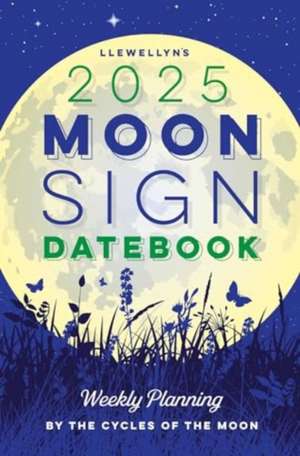 Llewellyn's 2025 Moon Sign Datebook de Llewellyn