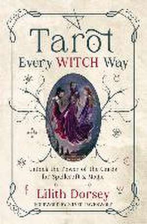 Tarot Every Witch Way de Lilith Dorsey