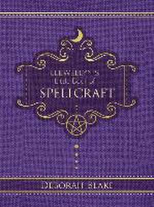 Llewellyn's Little Book of Spellcraft de Deborah Blake