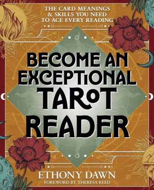 Become an Exceptional Tarot Reader de Ethony Dawn