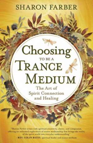 Choosing to Be a Trance Medium de Sharon Farber