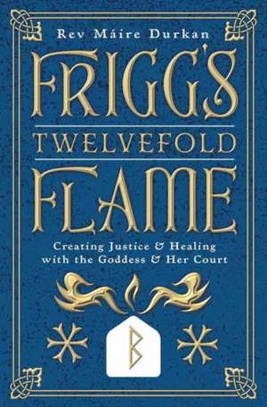 Frigg's Twelvefold Flame de Máire Durkan