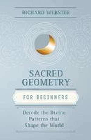 Sacred Geometry for Beginners de Richard Webster