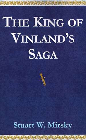 The King of Vinland's Saga de Stuart W. Mirsky