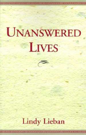 Lieban, L: Unanswered Lives