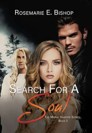 Search for a Soul de Rosemarie E. Bishop