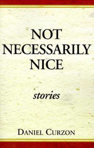 Not Necessarily Nice de Daniel Curzon