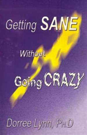 Lynn, D: Getting Sane Without Going Crazy