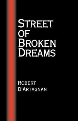 Street of Broken Dreams de Robert D'Artagnan