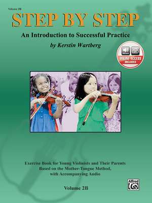 Step by Step 2b -- An Introduction to Successful Practice for Violin