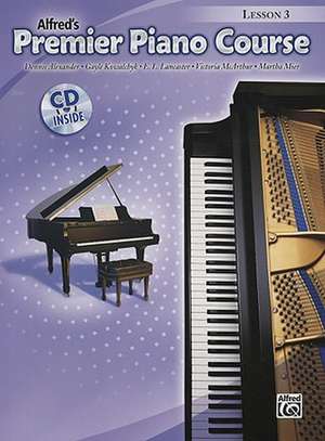 Premier Piano Course Lesson Book, Bk 3 de Dennis Alexander