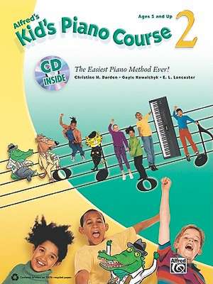 Alfred's Kid's Piano Course, Bk 2: The Easiest Piano Method Ever!, Book & Online Video/Audio [With CD (Audio)] de Christine H. Barden