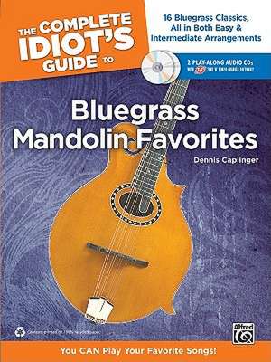 The Complete Idiot's Guide to Bluegrass Mandolin Favorites de Dennis Caplinger