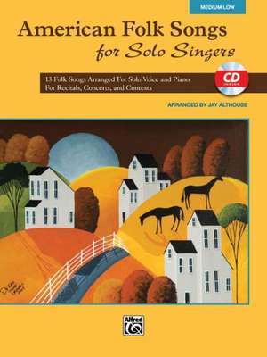 American Folk Songs for Solo Singers: 13 Folk Songs Arranged for Solo Voice and Piano for Recitals, Concerts, and Contests (Medium Low Voice), Book & de Alfred Publishing