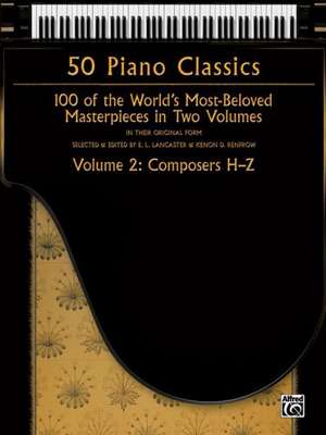 50 Piano Classics -- Composers H-Z, Vol 2: 100 of the World's Most-Beloved Masterpieces in Two Volumes de Alfred Publishing