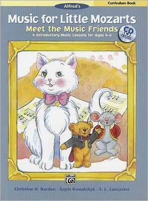 Music for Little Mozarts Meet the Music Friends: Teacher Book, Book & CD de Christine H. Barden