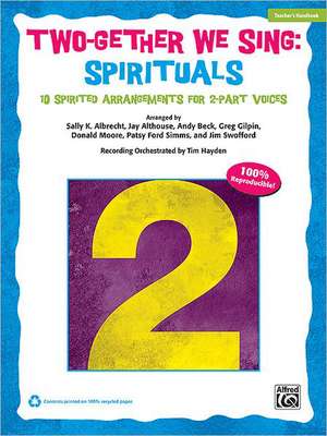 Two-Gether We Sing Spirituals: 10 Spirited Arrangements for 2-Part Voices (Teacher's Handbook) de Albrecht