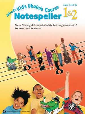 Alfred's Kid's Ukulele Course Notespeller 1&2 de Ron Manus