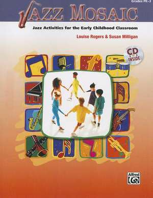 Jazz Mosaic, Grades Pk-3 de Louise Rogers