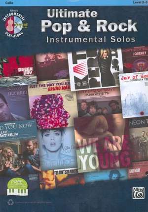 Ultimate Pop & Rock Instrumental Solos for Strings: Cello, Book & CD de Alfred Publishing