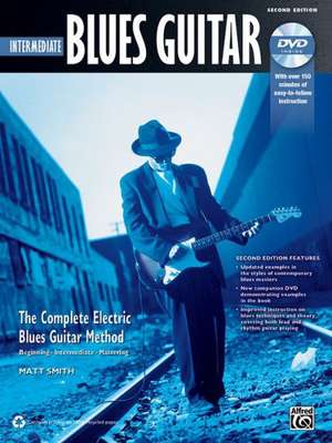 Intermediate Blues Guitar: The Complete Electric Blues Guitar Method [With DVD] de Matt Smith