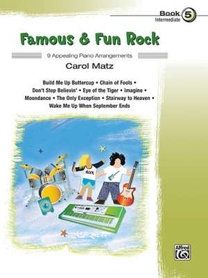 Famous & Fun Rock, Bk 5: 9 Appealing Piano Arrangements de Carol Matz