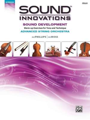 Sound Innovations: Advanced String Orchestra, Cello de Bob Phillips