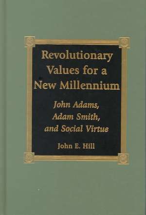 Revolutionary Values for a New Millennium de John E. Hill