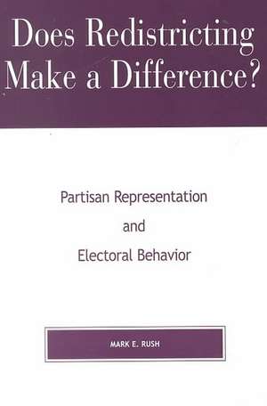 Does Redistricting Make a Difference? de Mark E. Rush