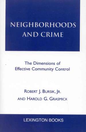 Neighborhoods and Crime de Robert J.Jr Bursik