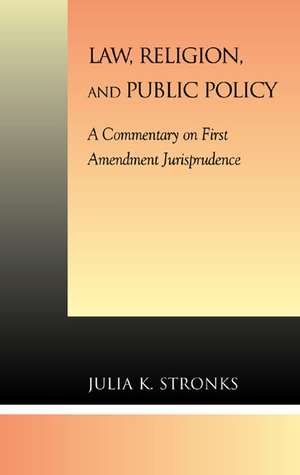 Law, Religion, and Public Policy de Julia K. Stronks