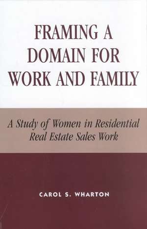 Framing a Domain for Work and Family de Carol S. Wharton