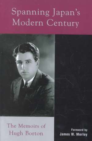 Spanning Japan's Modern Century de Hugh Borton