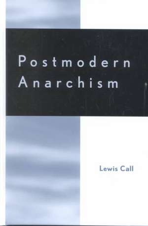 Postmodern Anarchism de Lewis Call