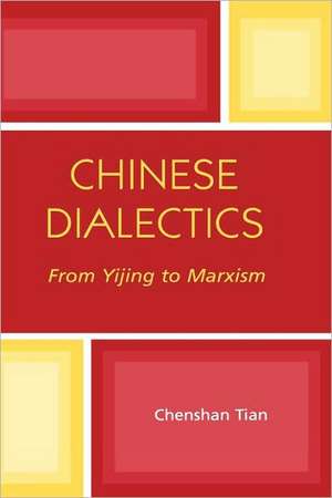 Chinese Dialectics de Chenshan Tian