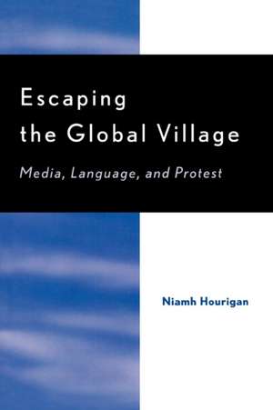 Escaping the Global Village de Niamh (University College Cork) Hourigan