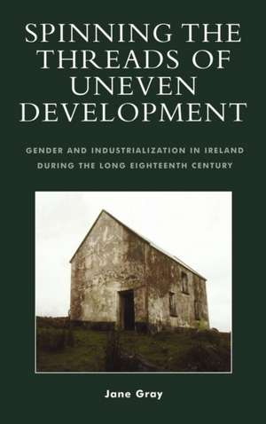 Spinning the Threads of Uneven Development de Jane Gray