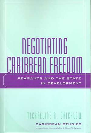 Negotiating Caribbean Freedom de Michaeline A. Crichlow